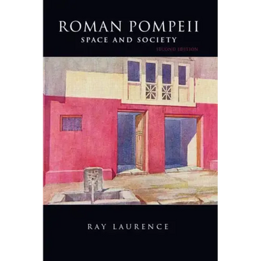 Roman Pompeii: Space and Society