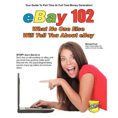 eBay 102: What No One Else Will Tell You About eBay