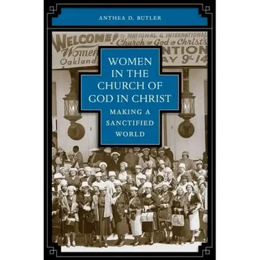 Women in the Church of God in Christ: Making a Sanctified World