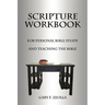 Scripture Workbook: For Personal Bible Study and Teaching the Bible