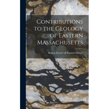 Contributions to the Geology of Eastern Massachusetts