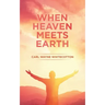When Heaven Meets Earth