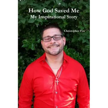 How God Saved Me: My Inspirational Story