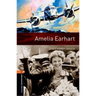 Oxford Bookworms Library: Level 2: Amelia Earhart