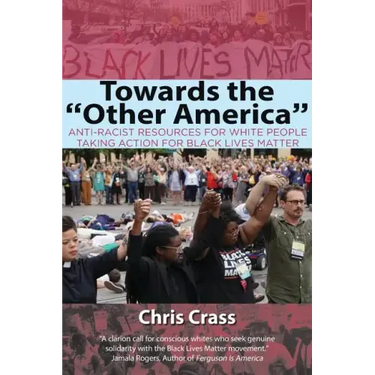 Towards the Other America: Anti-Racist Resources for White People Taking Action for Black Lives Matter