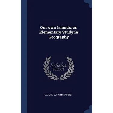 Our own Islands; an Elementary Study in Geography
