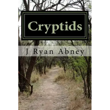 Cryptids: Urban Legends and Other Strange Things in America