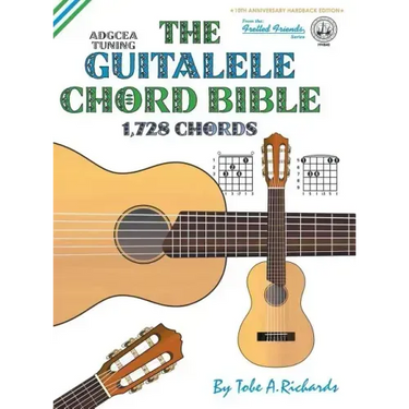 The Guitalele Chord Bible: ADGCEA Standard Tuning 1,728 Chords
