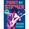 Paint by Sticker: Music Icons: Re-Create 10 Classic Photographs One Sticker at a Time!