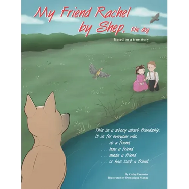 My Friend Rachel, by Shep the Dog