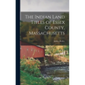 The Indian Land Titles of Essex County, Massachusetts