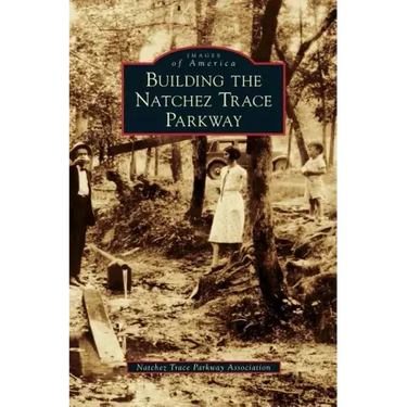 Building the Natchez Trace Parkway