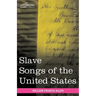 Slave Songs of the United States