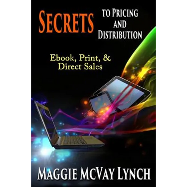 Secrets to Pricing and Distribution: Ebook, Print, & Direct Sales