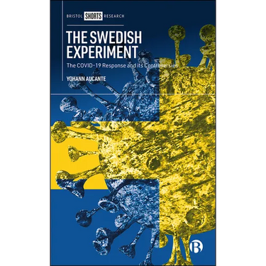 The Swedish Experiment: The Covid-19 Response and Its Controversies