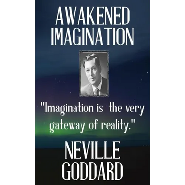 Neville Goddard: Awakened Imagination