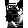 Serial Killers: The Insatiable Passion