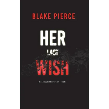 Her Last Wish (A Rachel Gift FBI Suspense Thriller-Book 1)