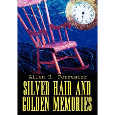 Silver Hair and Golden Memories