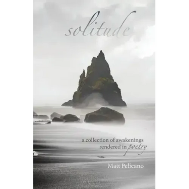 solitude: a collection of awakenings rendered in poetry