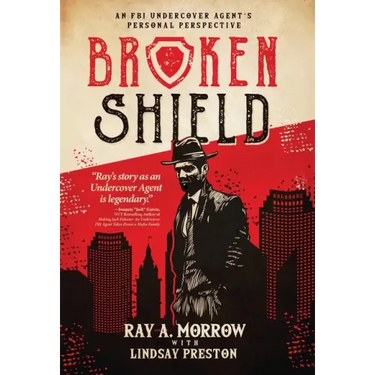 Broken Shield: An FBI Undercover Agent's Personal Perspective