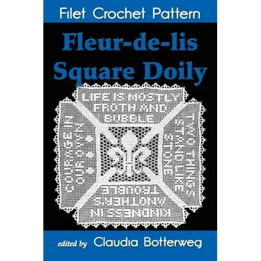 Fleur-de-lis Square Doily Filet Crochet Pattern: Complete Instructions and Chart