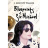 Blueprints of Sir Michael