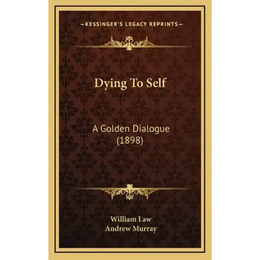 Dying To Self: A Golden Dialogue (1898)