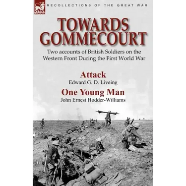 Towards Gommecourt: Two accounts of British Soldiers on the Western Front During the First World War