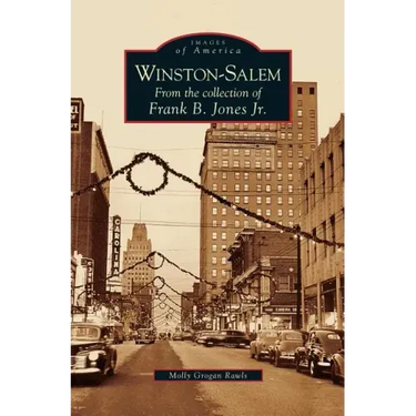 Winston-Salem: From the Collection of Frank B. Jones Jr.