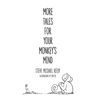 More Tales For Your Monkey's Mind