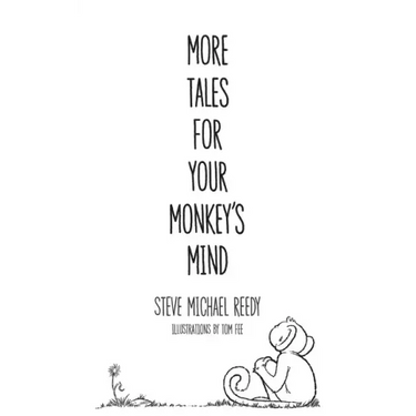 More Tales For Your Monkey's Mind