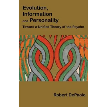 Evolution, Information, and Personality: Toward a Unified Theory of the Psyche