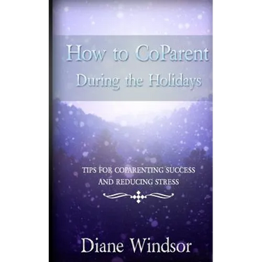 How To CoParent During the Holidays: Tips for CoParenting Success and Reducing Stress
