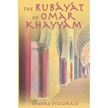 The Rubayat of Omar Khayyam