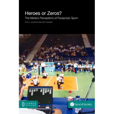 Heroes or Zeros? the Media's Perceptions of Paralympic Sport