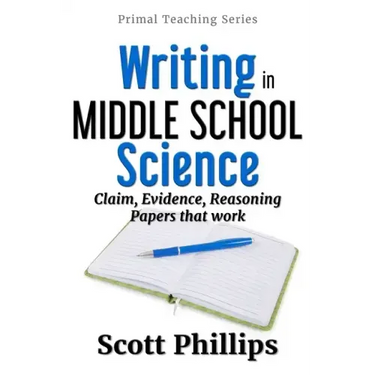 Writing in Middle School Science: Claim, Evidence, Reasoning Papers that Work