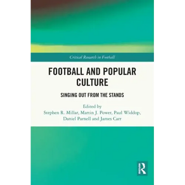 Football and Popular Culture: Singing Out from the Stands