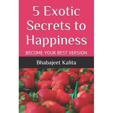 5 Exotic Secrets to Happiness