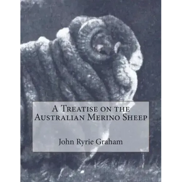 A Treatise on the Australian Merino Sheep