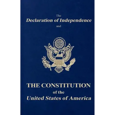 The Declaration of Independence and the Constitution of the United States of America
