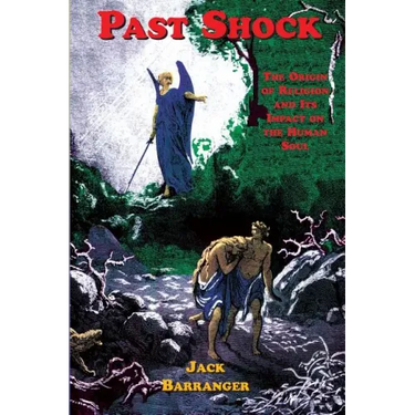 Past Shock: The Origin of Religion and Its Impact on the Human Soul