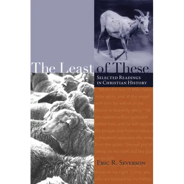 The Least of These: Selected Readings in Christian History