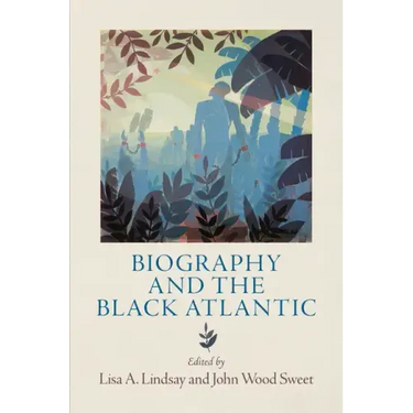 Biography and the Black Atlantic