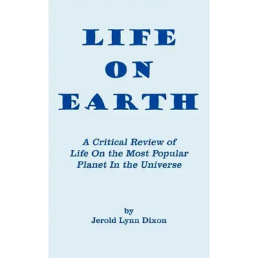 Life On Earth: A Critical Review of Life On the Most Popular Planet In the Universe