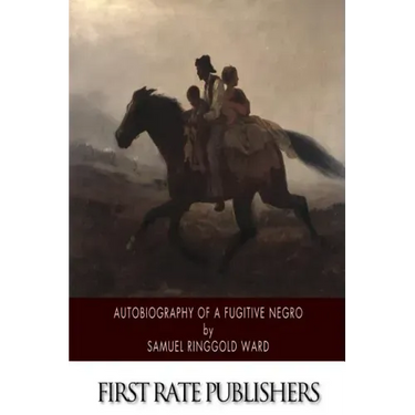 Autobiography of a Fugitive Negro: His Anti-Slavery Labours in the United States, Canada, and England