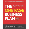 The One Page Business Plan for the Creative Entrepreneur: The Fastest, Easiest Way to Write a Business Plan