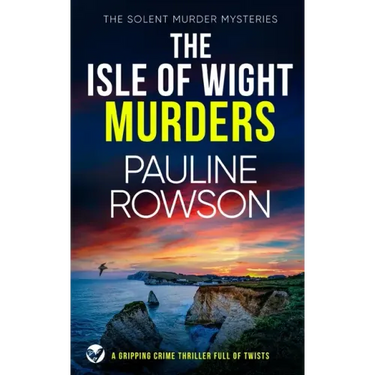 THE ISLE OF WIGHT MURDERS a gripping crime thriller full of twists