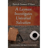A Layman Investigates Universal Salvation: Discovering the Truly Good News