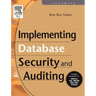 Implementing Database Security and Auditing